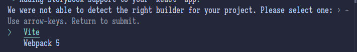 Storybook CLI asks if we are using Vite or Webpack. Default selection is hovering on Vite.